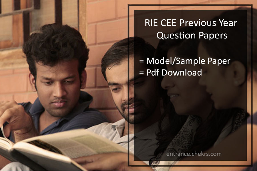 RIE CEE Previous Year Question Papers 