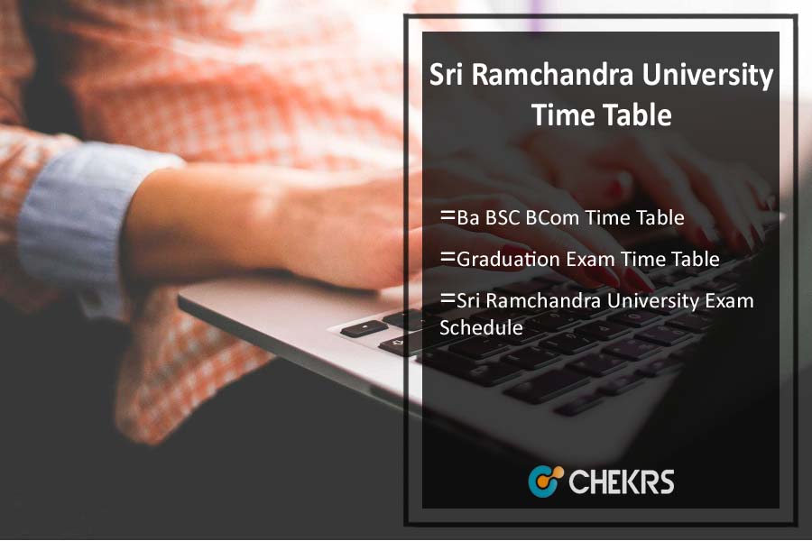Sri Ramchandra University Time Table 2024
