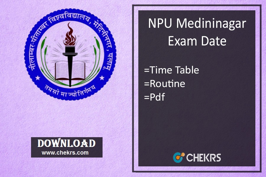 NPU Medininagar Exam Date 2022
