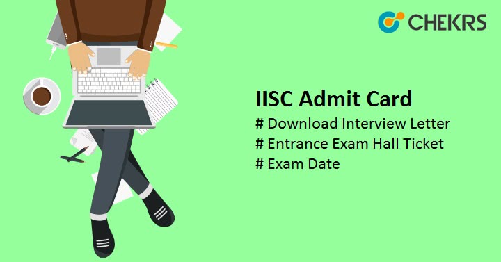 IISC Admit Card 2023 Download Entrance Exam Hall Ticket