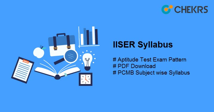 IISER Syllabus 2024 Pdf Aptitude Test Exam Pattern,