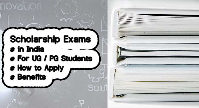 Scholarship Exams 2019 - 2020 In India, for UG/ PG Students