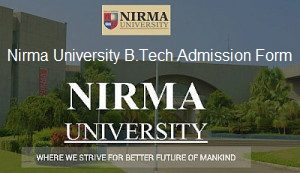 Nirma University B.Tech Admission Application Form 2017