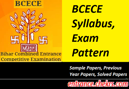 BCECE 2017 Syllabus, Bihar Combined Entrance Competitive Exam Pattern, Sample Papers, Previous Year Papers