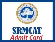 SRMCAT Admit Card 2017
