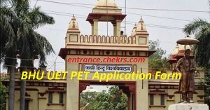 BHU UET/ PET Application Form 2024 – Entrance Test Notification