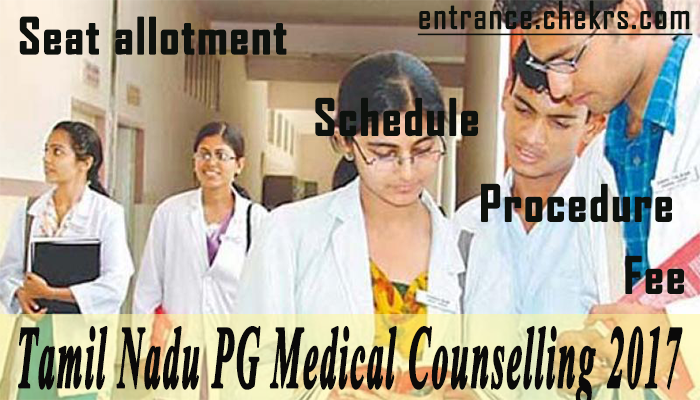 Tamil Nadu PG Medical Counselling 2017, Important Dates, Procedure