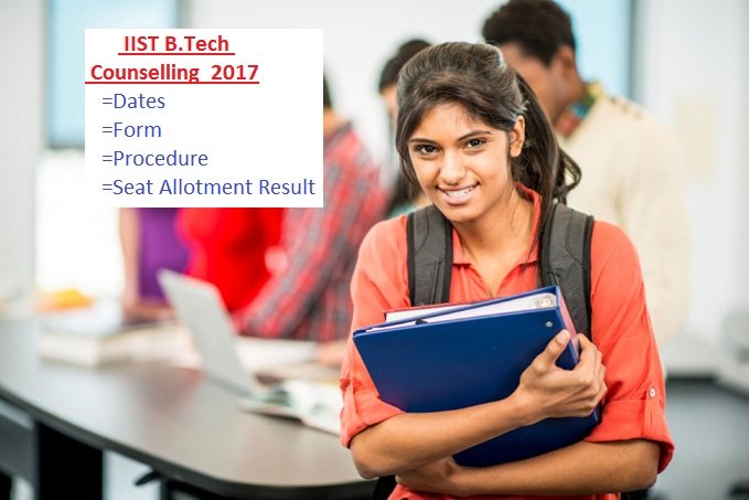 IIST B.Tech 2024 Counselling- Dates, Form, Procedure, Seat Allotment Result