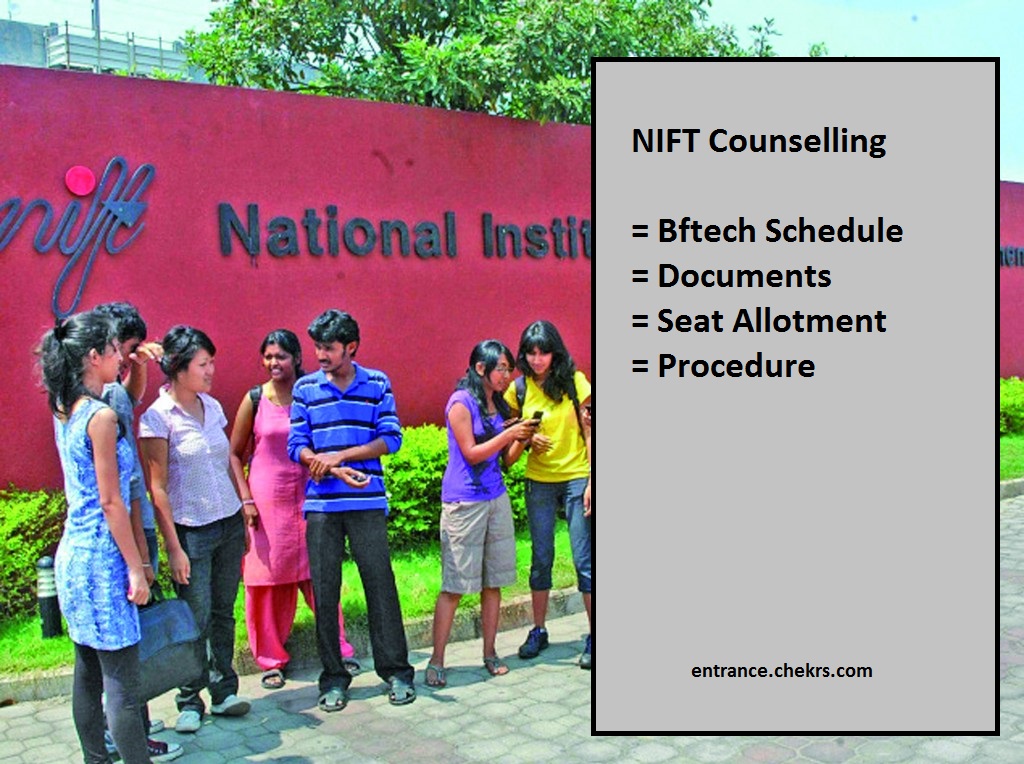 NIFT Counselling 2024 Bftech Schedule, Documents, Seat Allotment Procedure