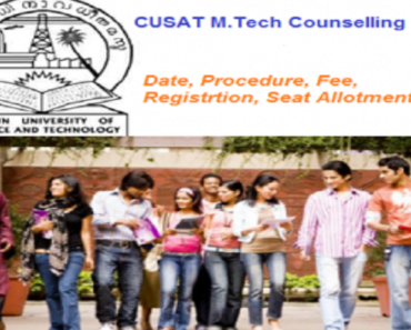 CUSAT M.Tech Counselling 2024- Dates, Procedure, Seat Allotment