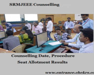 SRMJEEE Counselling 2024 – Schedule, Procedure, Seat Allotment Result
