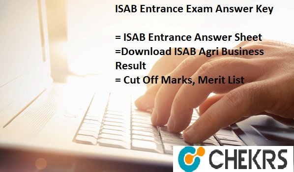 ISAB Entrance Exam Answer Key Pdf- Agri Business July Exam Result, Cut Off Marks