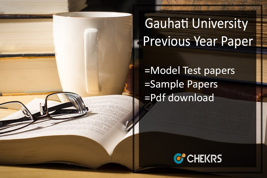 Gauhati University Previous Year Paper- Model/ Sample Question Paper