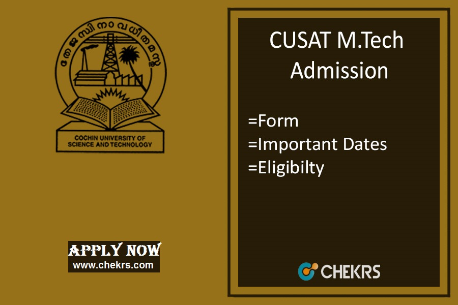 CUSAT M.Tech Admission: Dates, Form, Eligibility, Procedure