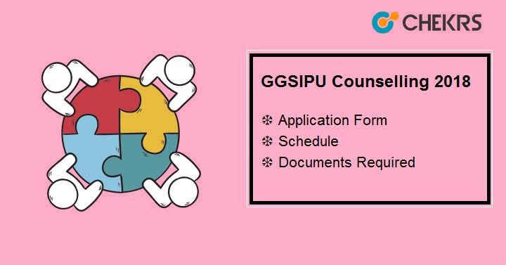 GGSIPU Counselling Application Form Schedule Documents Required