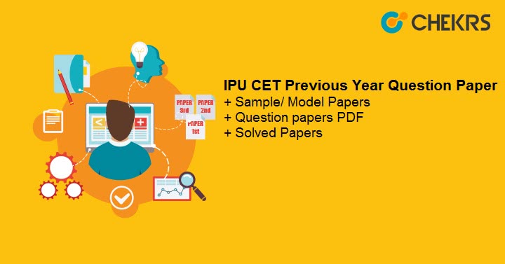 IPU CET Previous Year Question Paper - Sample/ Model Papers Pdf