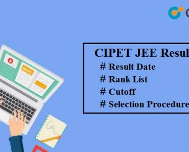 CIPET JEE Result 2021 : Date, (First Second) list, cipet.gov.in