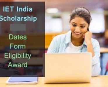 IET India Scholarship 2024- Application Form, Eligibility, Dates, Award Schedule