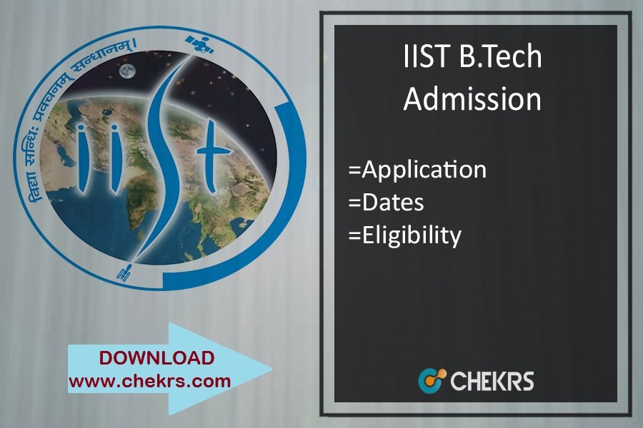 IIST BTech Admission - Application, Dates, Eligibility, Counselling