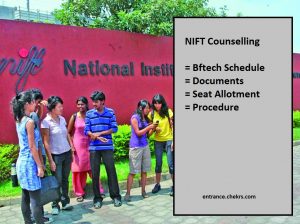NIFT Counselling, Bftech Schedule, Documents, Seat Allotment Procedure